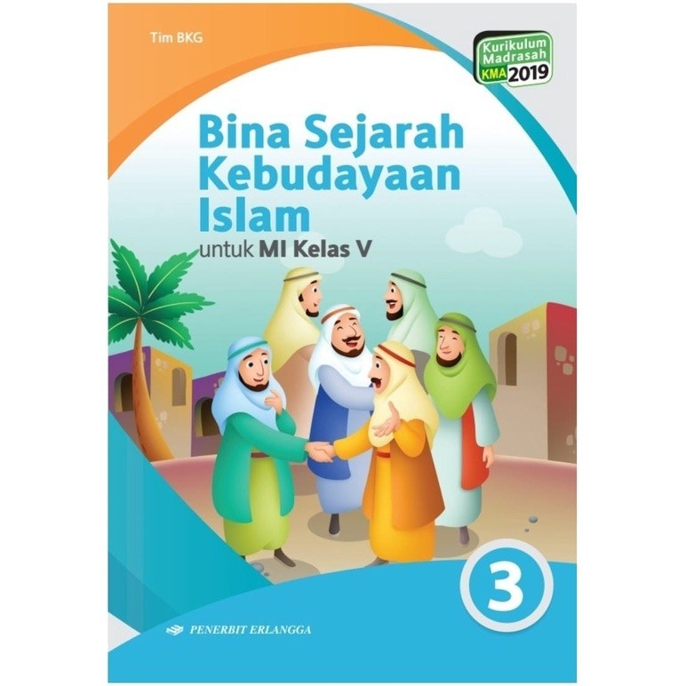 หนังสือสร้างประวัติศาสตร์ทางวัฒนธรรมอิสลามสําหรับชั้นประถมศึกษาปีที่ 1234 SD/MI KMA19 Erlangga