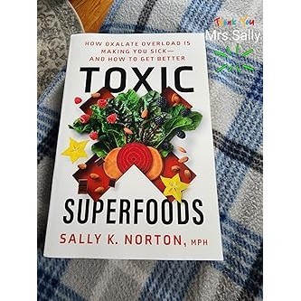 ขาย Toxic Superfoods: How Oxalate Overload Is Making You Sick