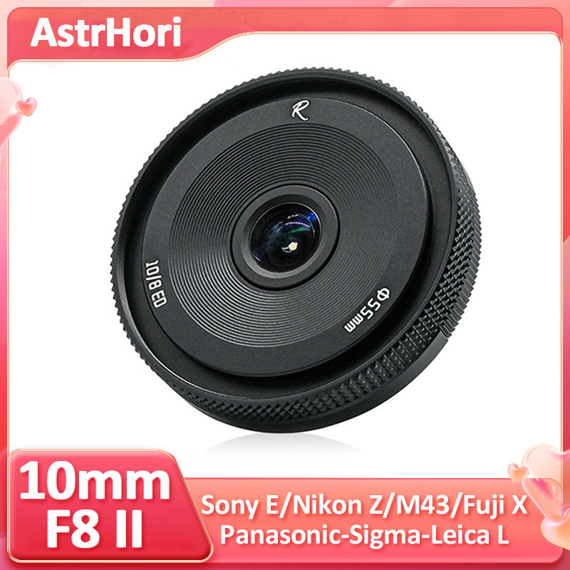 Astrhori 10mm F8 II APS-C เลนส์ฟิชอาย มุมกว้าง สําหรับ Sony E Nikon Z Fuji X Olympus M4/3 Sigma Leica Panasonic L