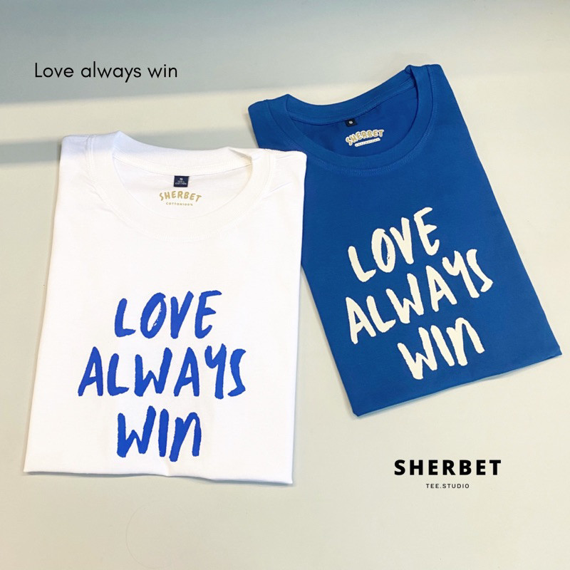 เสื้อยืดลาย love always win|sherbetteeshop S-5XL