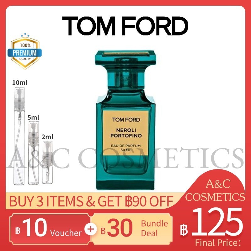 แท้ %【 จัดส่งที่รวดเร็ว】 Tom Ford Neroli Portofino EDP 2ml/5ml/10ml