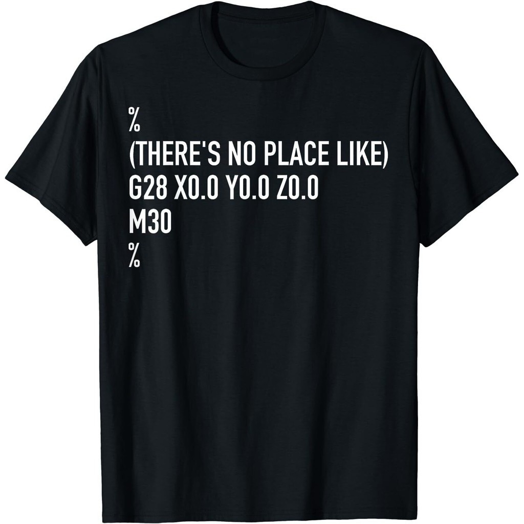 Cnc Machinist เสื้อยืด No Place Like G28 X0 Y0 Z0
