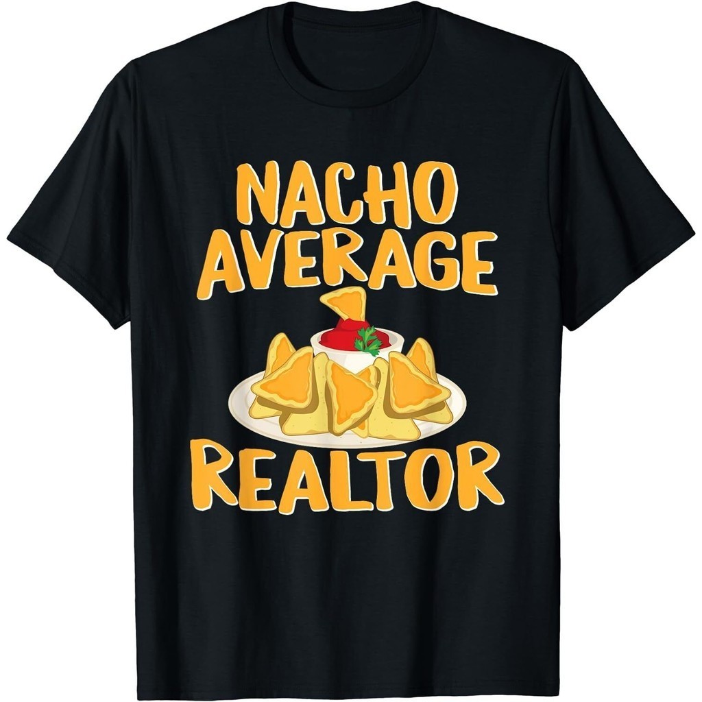 เสื้อยืดFunny Design ลวดลายเอเย่นต์ขายบ้านNachos Average สร้างอารมณ์ขัน