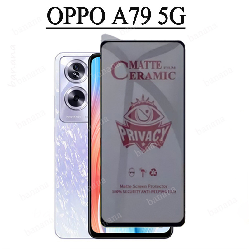 ฟิล์มกระจกนิรภัยกันรอยหน้าจอ เซรามิค แบบนิ่ม ป้องกันการแอบมอง สําหรับ OPPO A79 5G A59 5G A18 A38