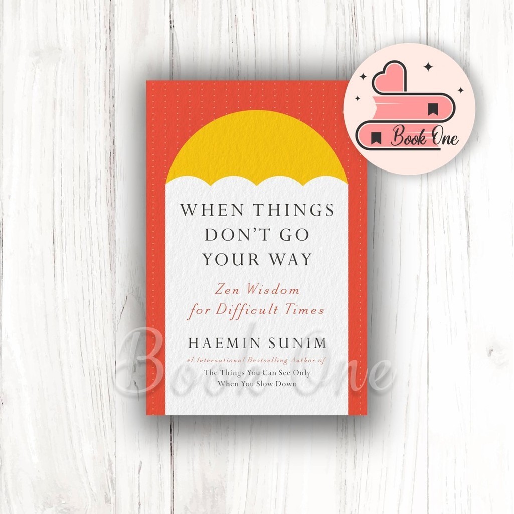 เมื่อสิ่งต่างๆ ผ้าพันคอกระดุม Go Your Way: Zen Wisdom for Difficult Times - Haemin Sunim (ภาษาอังกฤษ) Book.One