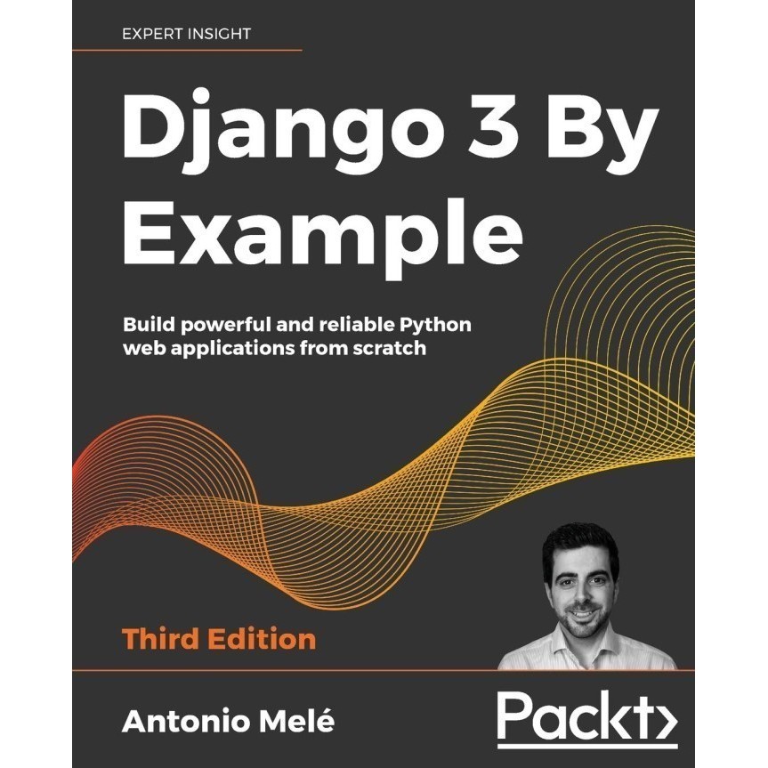 หนังสือใหม่ Django 3 By Example: สร้างที่มีประสิทธิภาพและเชื่อถือได้ Python รุ่นที่ 3 G
