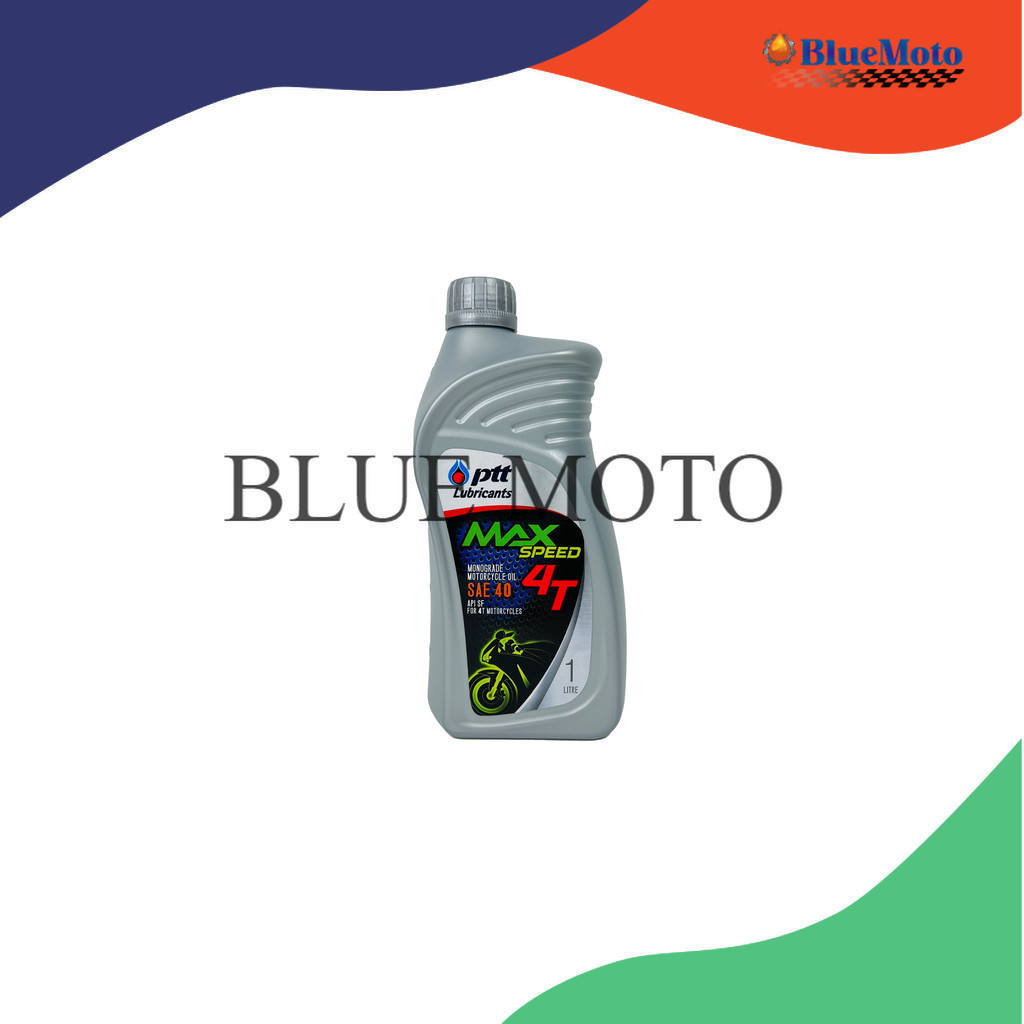 น้ำมัน PTT รุ่น MAX SPEED 4T SAE40 1L
