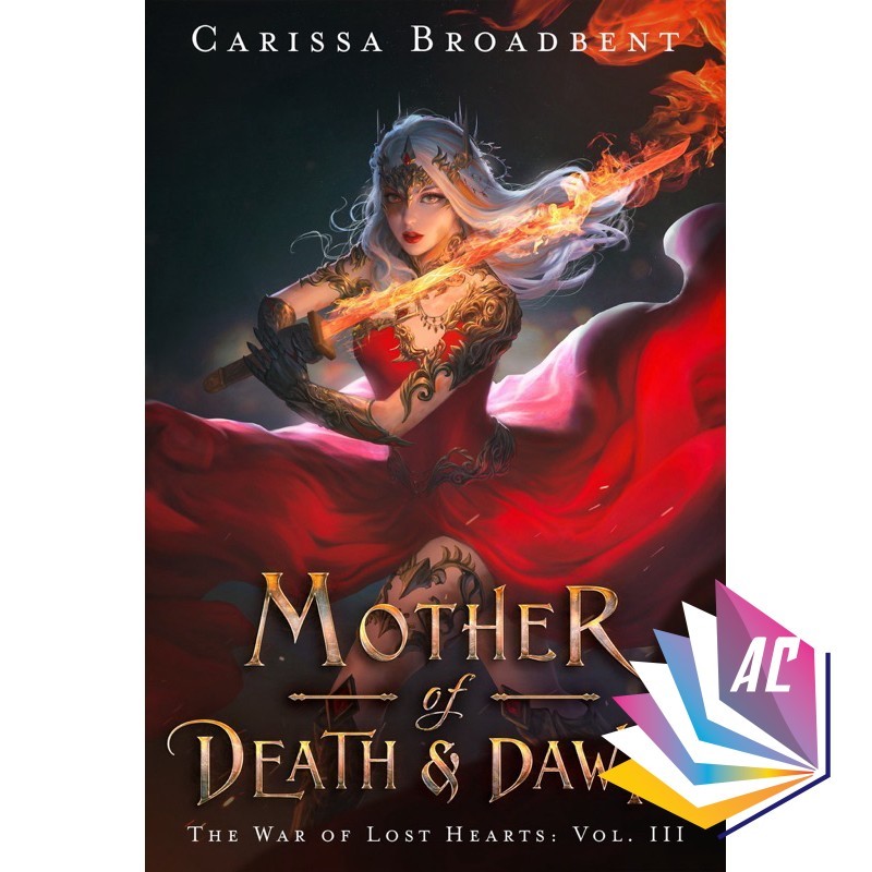 Mother of Death & Dawn (The War of Lost Hearts 3) โดย Carissa Broadbent - Fantasy - Romance - Magic 