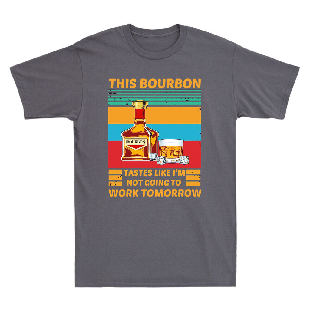 Bourbon Tastes Like IM Not Going To Work Tomorrow Vintage Mens T-Shirt