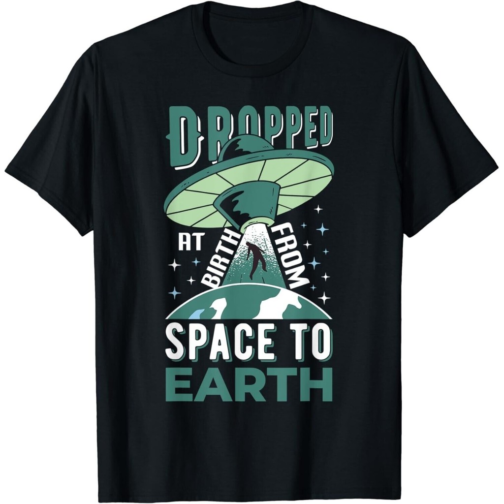 Dropped At Birth From Space To Earth - เสื้อยืด Alien Ufo ตลก