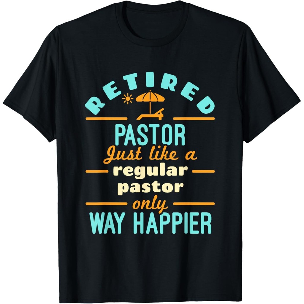 Retired Pastor Preacher Minister Reเกษียณอายุ Way Happier เสื้อยืด