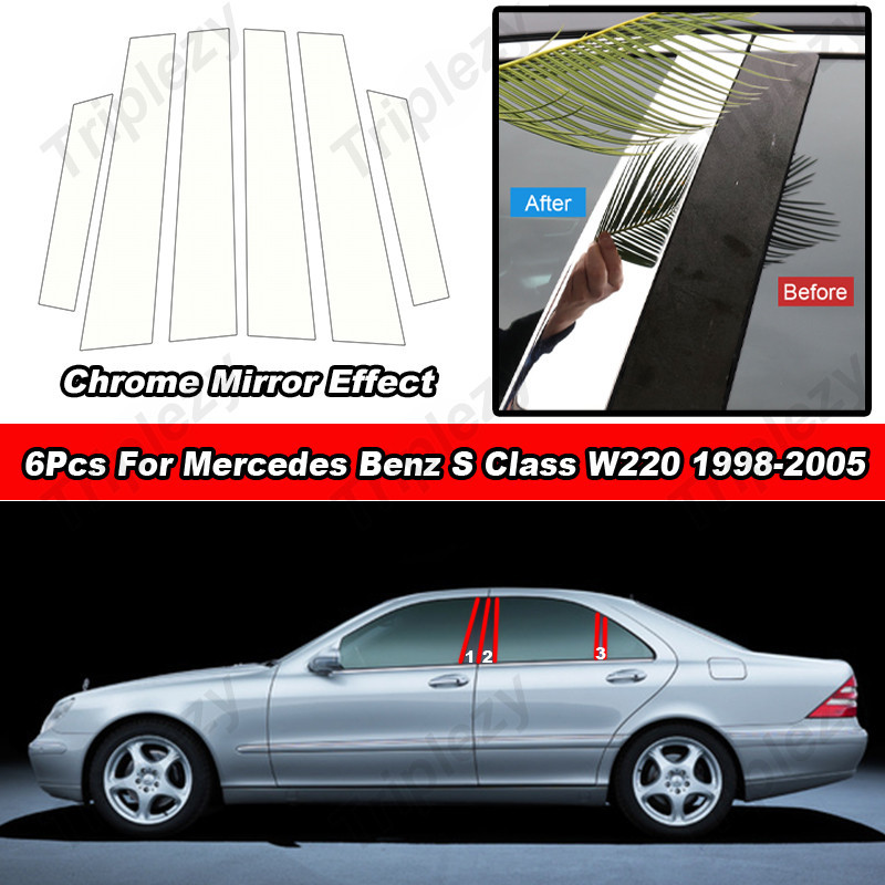 สติกเกอร์ฟิล์มโครเมี่ยม ติดเสาประตู หน้าต่างรถยนต์ สําหรับ Mercedes Benz S Class W220 1998 1999 2000 2001 2002 2003 2004 2005 6 ชิ้น