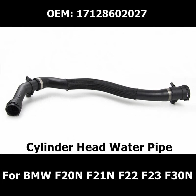 KA  17128602027 Car Accessories Engine Radiator Coolant Water Pipe For BMW F20N F21N F22 F23 F30N Cy