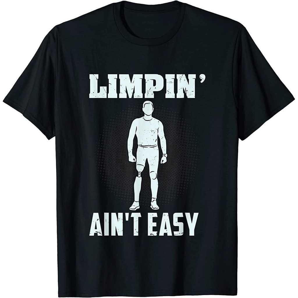 Funny Leg Amputee - Limpin Aint Easy T-Shirt