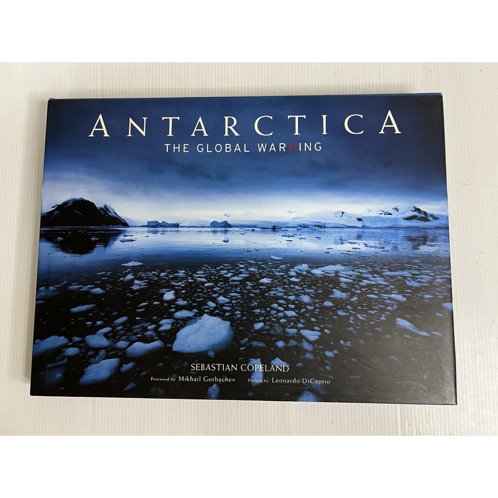 Antarctica: The Global Warning Sebastian Copeland September 28, 2007 95-99% Hardcover