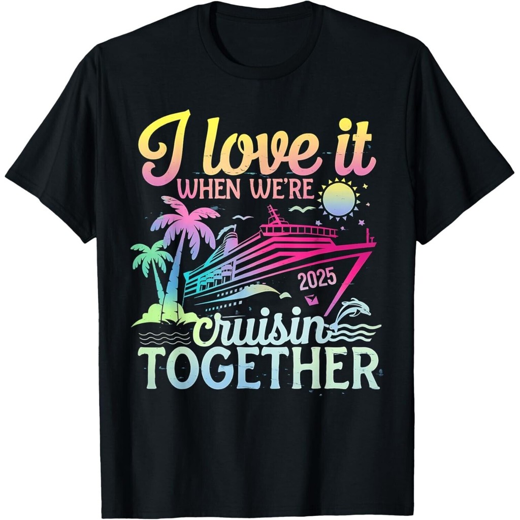 Family Cruise 2025 I Love It When We_Re Cruisin_ Together เสื้อยืด Unisex
