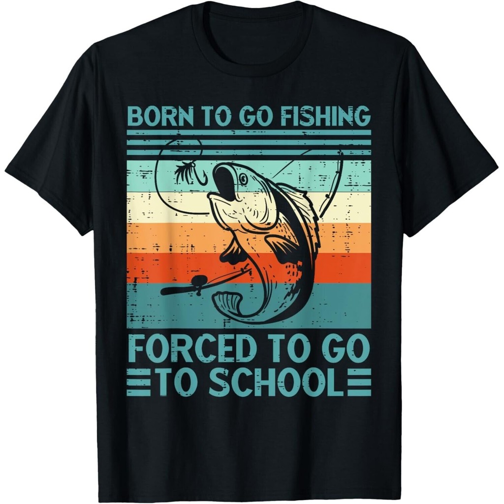 Born To Go Fishing Forced School เสื้อยืดผู้ชายตลก