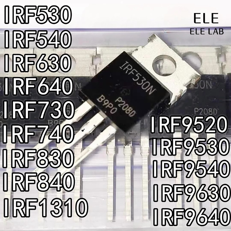 ทรานซิสเตอร์ IRF530N, IRF540N, IRF630N, IRF640N, IRF730, IRF740, IRF830, IRF840, IRF9520, IRF9530, IRF9540, IRF9630 1 ชิ้น