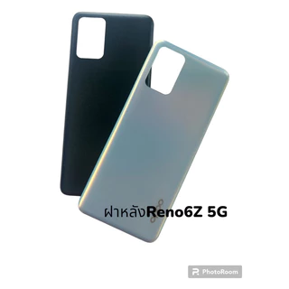 Reno6Z 5G ฝาหลังoppo Reno6Z 5G Back cover Reno6z 5g อะไหล่โทรศัพท์มือถือ สินค้าพร้อมส่ง
