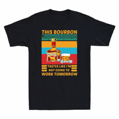 Bourbon Tastes Like IM Not Going To Work Tomorrow Vintage Drinking T-Shirt