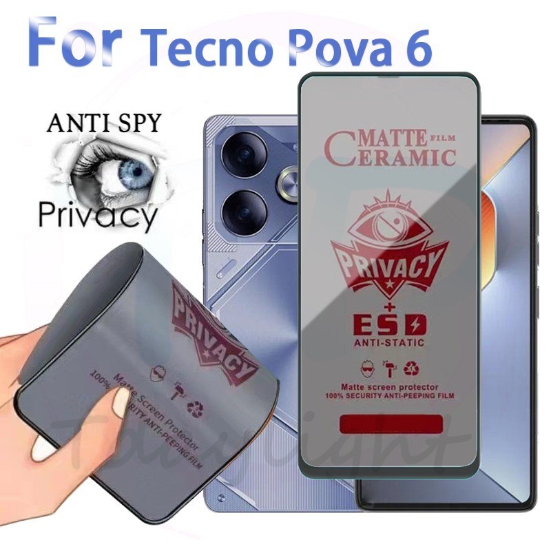 ฟิล์มกันรอยหน้าจอ Tecno Pova 6 ฟิล์มเซรามิค ป้องกันการแอบมอง ความเป็นส่วนตัว สําหรับ Pova 6 Pro Matte Soft Film Pova 4 4Pro 5 5Pro 6Neo