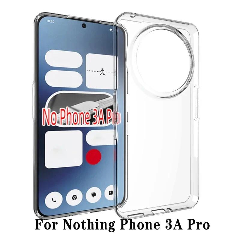 สําหรับ Nothing Phone 3A Pro Case Ultra Thin Transparent TPU Soft Back Cover สําหรับ Nothing Phone 3A 3 A 2A Plus Clear Case