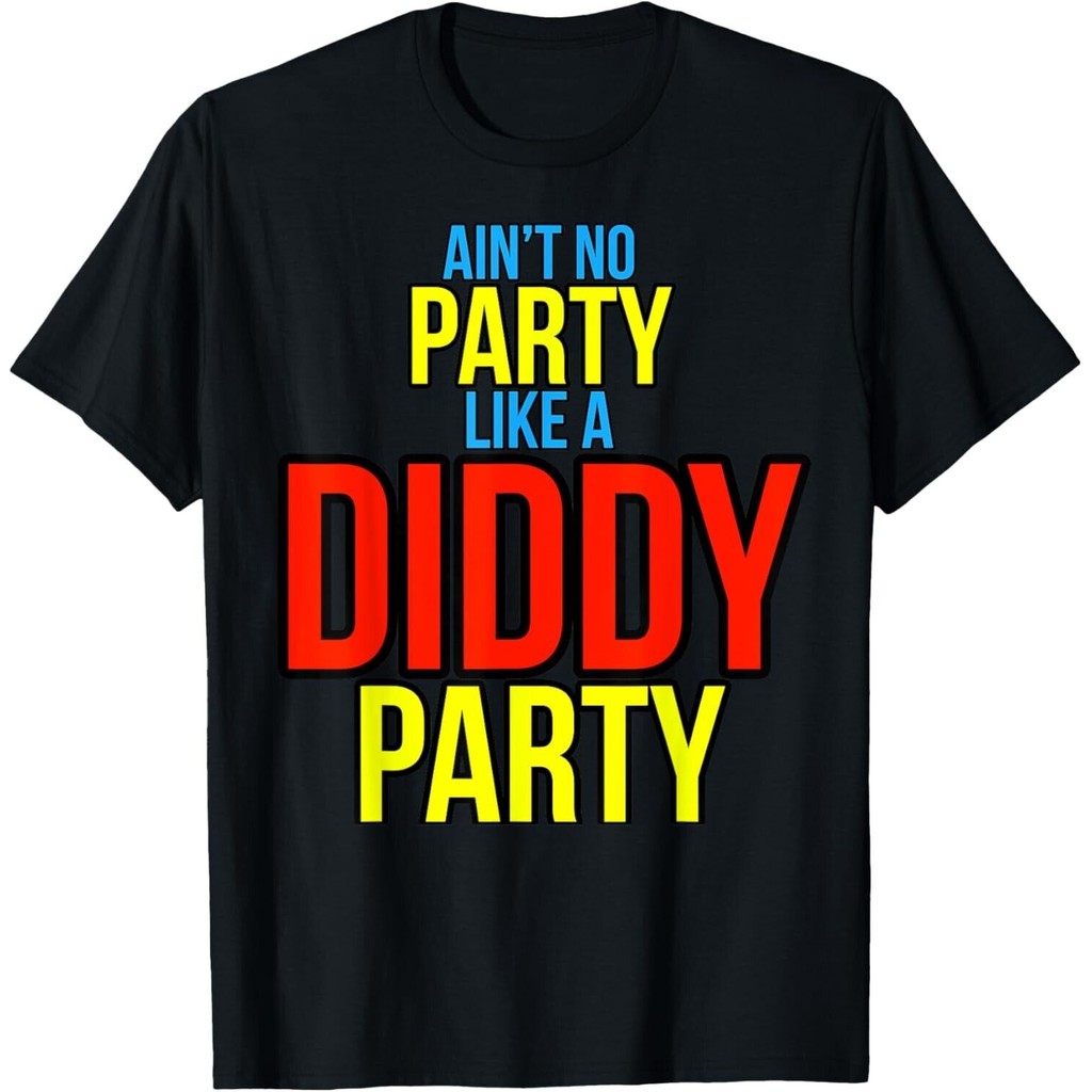 เสื้อยืด Aint No Party Like A Diddy Party