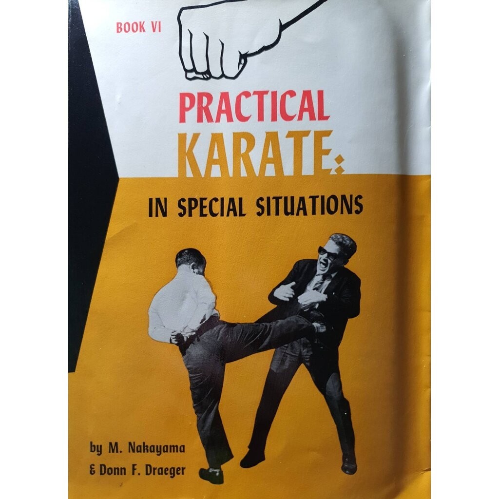Practical Karate : In Special Situations, 1972 - Book VI M. Nakayama