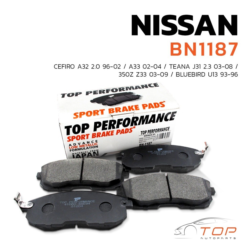 ผ้าเบรค หน้า NISSAN TEANA J31 / CEFIRO A32 A33 / 350Z / BLUEBIRD U13 - TOP PERFORMANCE JAPAN - BN 11