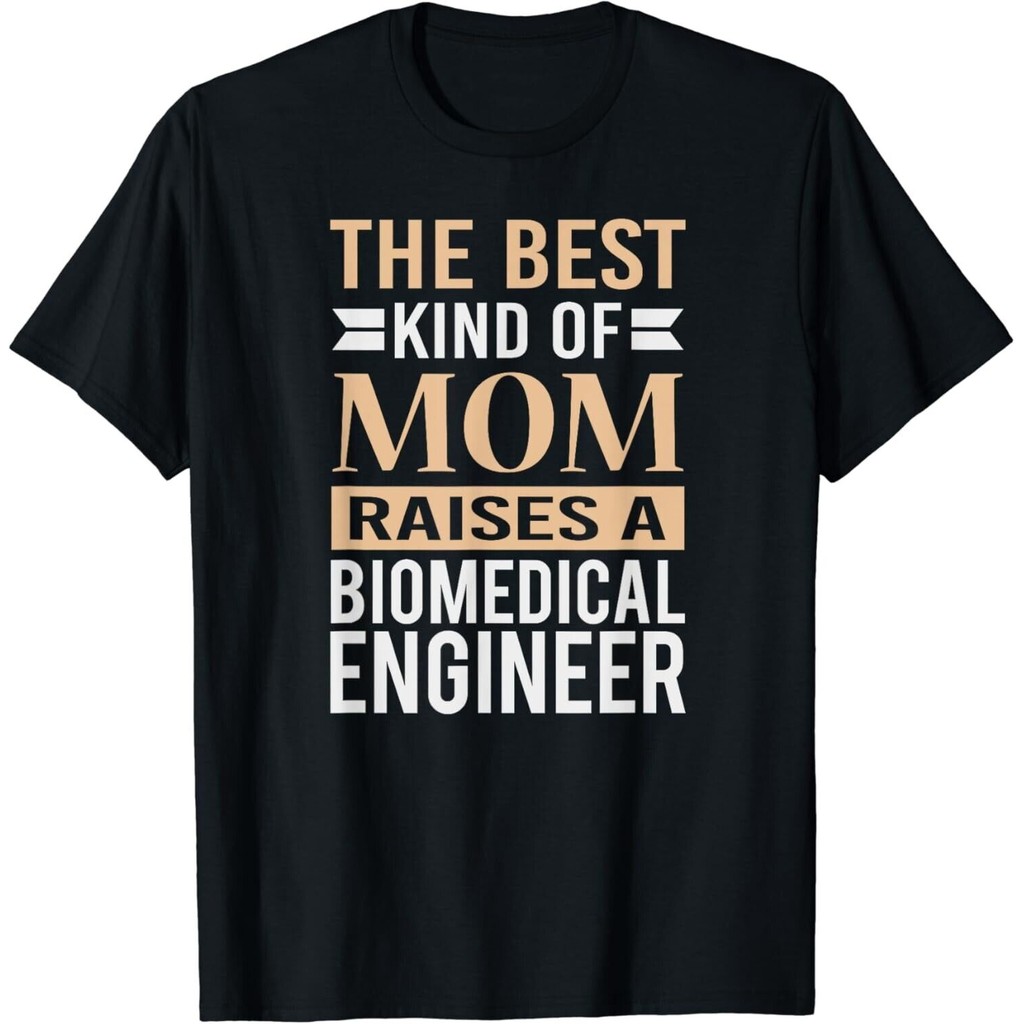 The Best Kind Of Mom Raises A Biomedical Engineer Shirt Mom T-Shirt