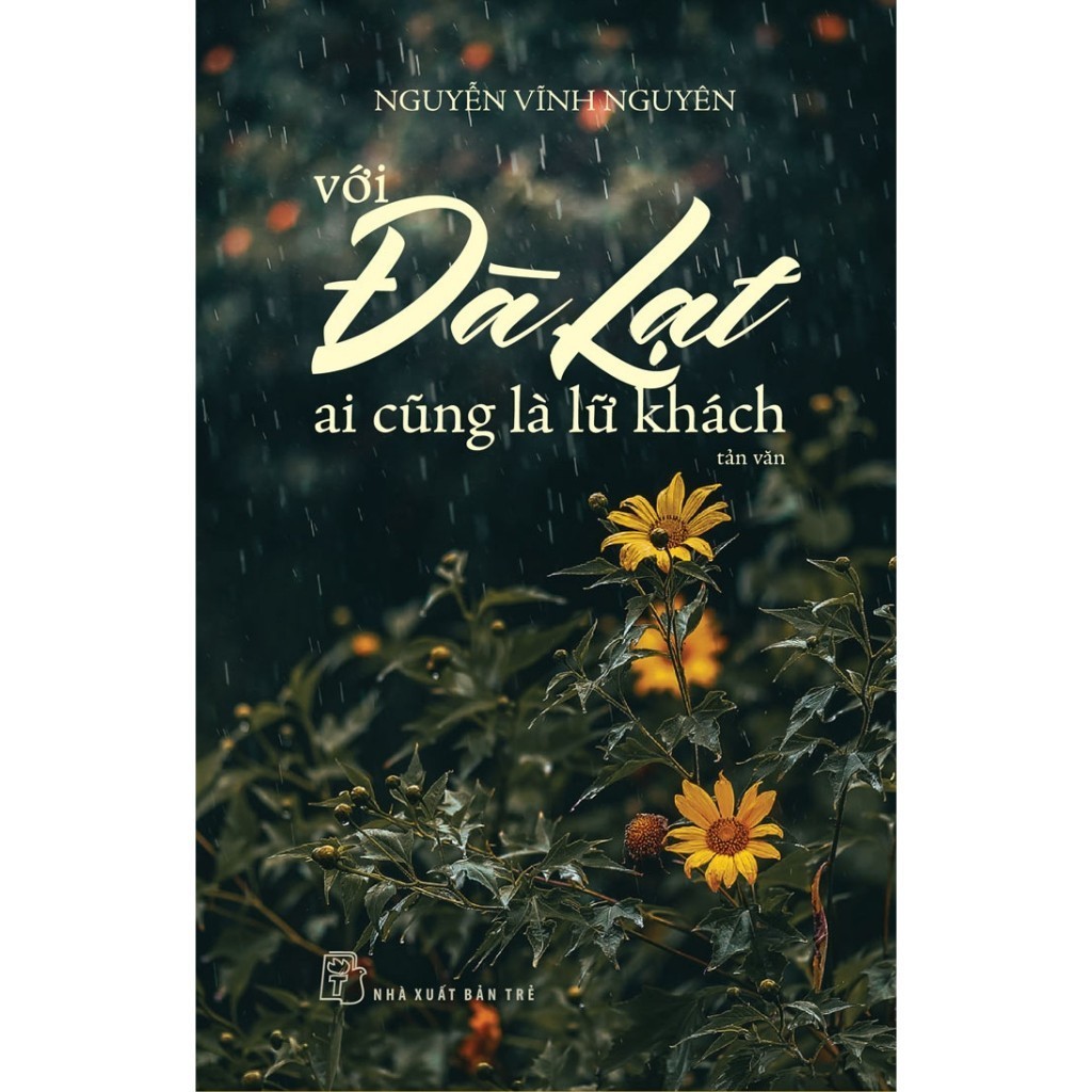 หนังสือ - ทุกคนคือนักท่องเที่ยว With Da Lat - Nguyen Vinh Nguyen - Tre Publishing House