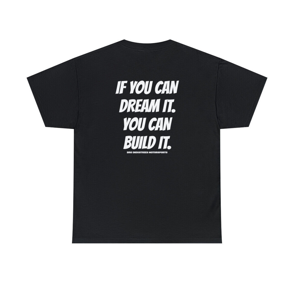 If You Can Dream It You Can Build It T Shirt For Men