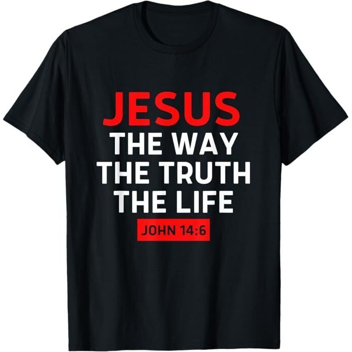 เสื้อยืดพระคัมภีร์ John 14:6 ทางแห่งความจริงและชีวิต