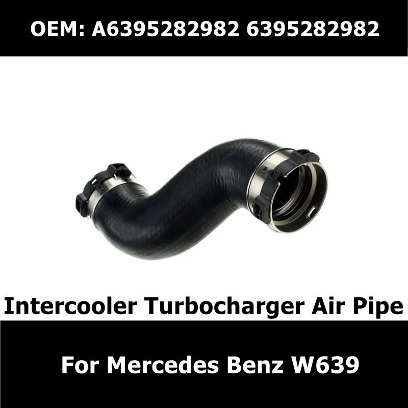 KA  A6395282982 Car Accessories Engine Intercooler Turbocharger Air Pipe 6395282982 For Mercedes Ben