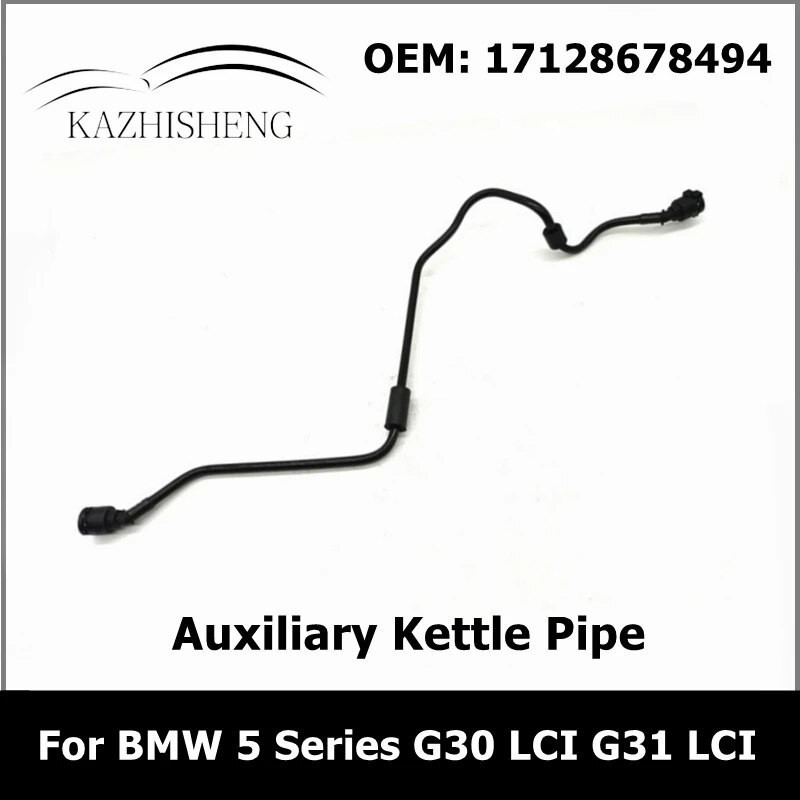 KA  17128678494 Auxiliary Kettle Pipe Coolant Radiator Hose for BMW 5 Series G30 LCI G31 LCI