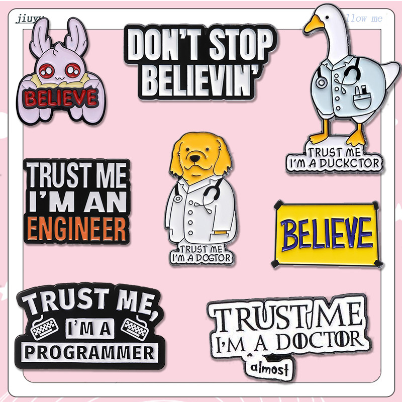 Trust Me I Am An Engineer Doctor Series Enamel Pin Brooches Creative Text Don't Stop Believe in Badges Office Quotes Metal Pin Jewelry Accessories Gifts