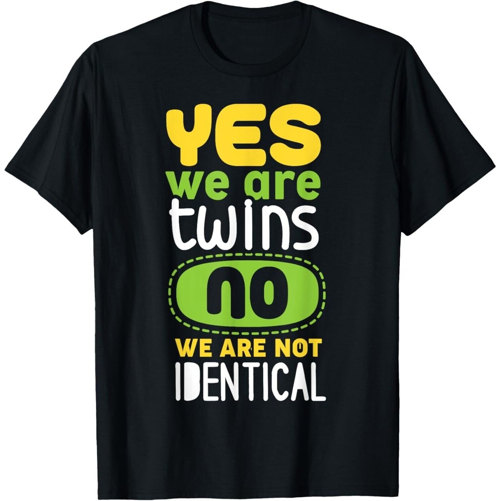 Yes We Are Twins No We Are Not Identical Twin T-Shirt