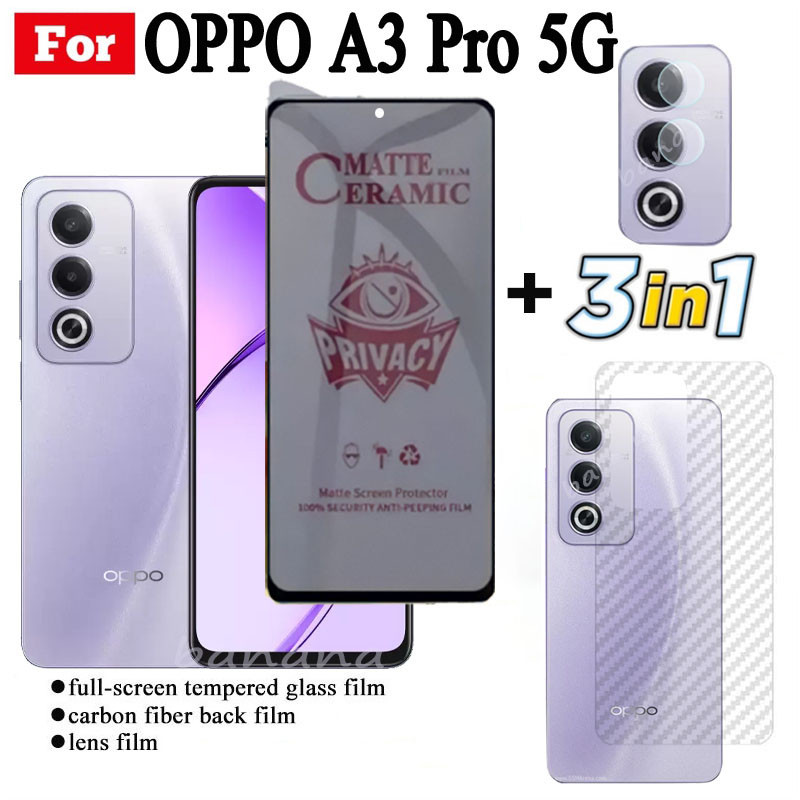3 IN 1 OPPO A3 Pro 5G Anti-Spy ความเป็นส่วนตัวเซรามิคฟิล์มสําหรับ OPPO A79 A60 4G A3 2024 เลนส์กล้องกระจกป้องกันหน้าจอและฟิล์มด้านหลัง