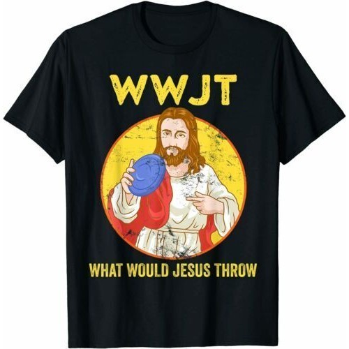 Disc Golf Shirt What Would Jesus Throw Frisbee Golf T-Shirt