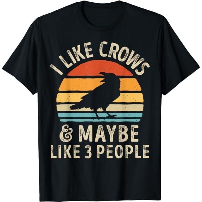 เสื้อยืด พิมพ์ลาย I Like Crows And Maybe 3 People สไตล์เรโทร