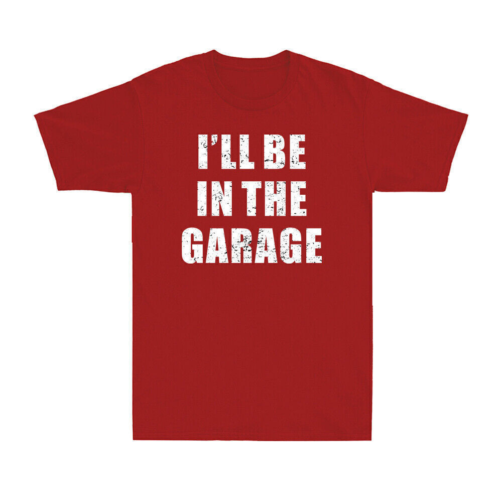 ILl Be In The Garage เสื้อ Garage Mechanic เสื้อยืดตลกสําหรับสามีพ่อ