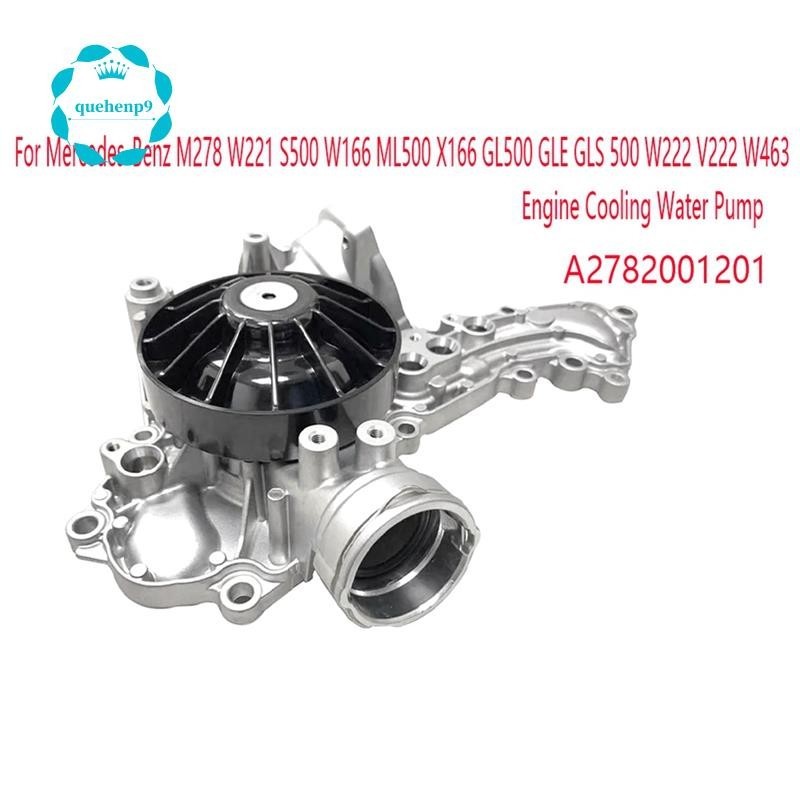 [quehenp9] A2782001201 ปั๊มน้ําหล่อเย็นเครื่องยนต์ ติดตั้งง่าย ทนทาน สําหรับ Mercedes-Benz M278 W221