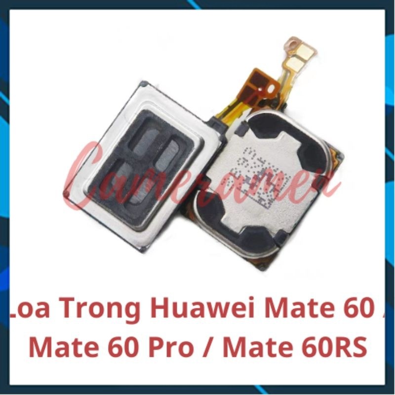 ลําโพงภายใน Huawei Mate 60 / Mate 60 Pro / Mate 60 RS (Zin)