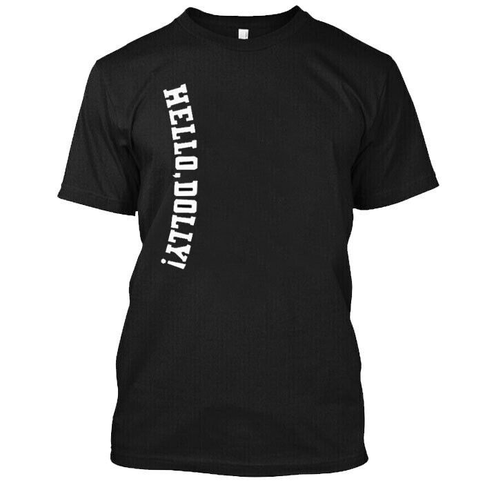 New Design Custom Hello Dolly T-Shirt เสื้อยืดผู้ชาย