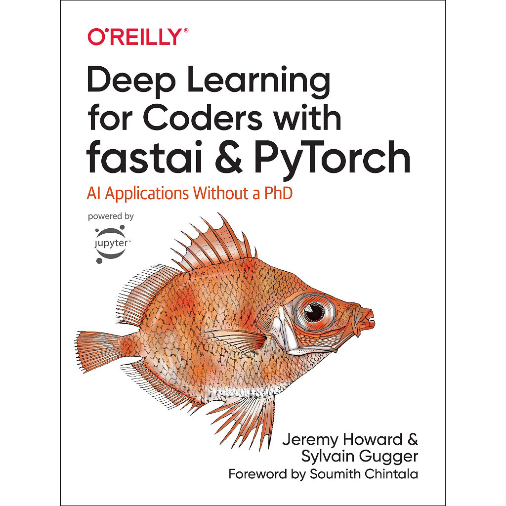 การเรียนรู้ที่ลึกสําหรับผู้โค้ดด้วยการที่รวดเร็วและ PyTorch: แอปพลิเคชั่น AI โดยไม่มี PhD