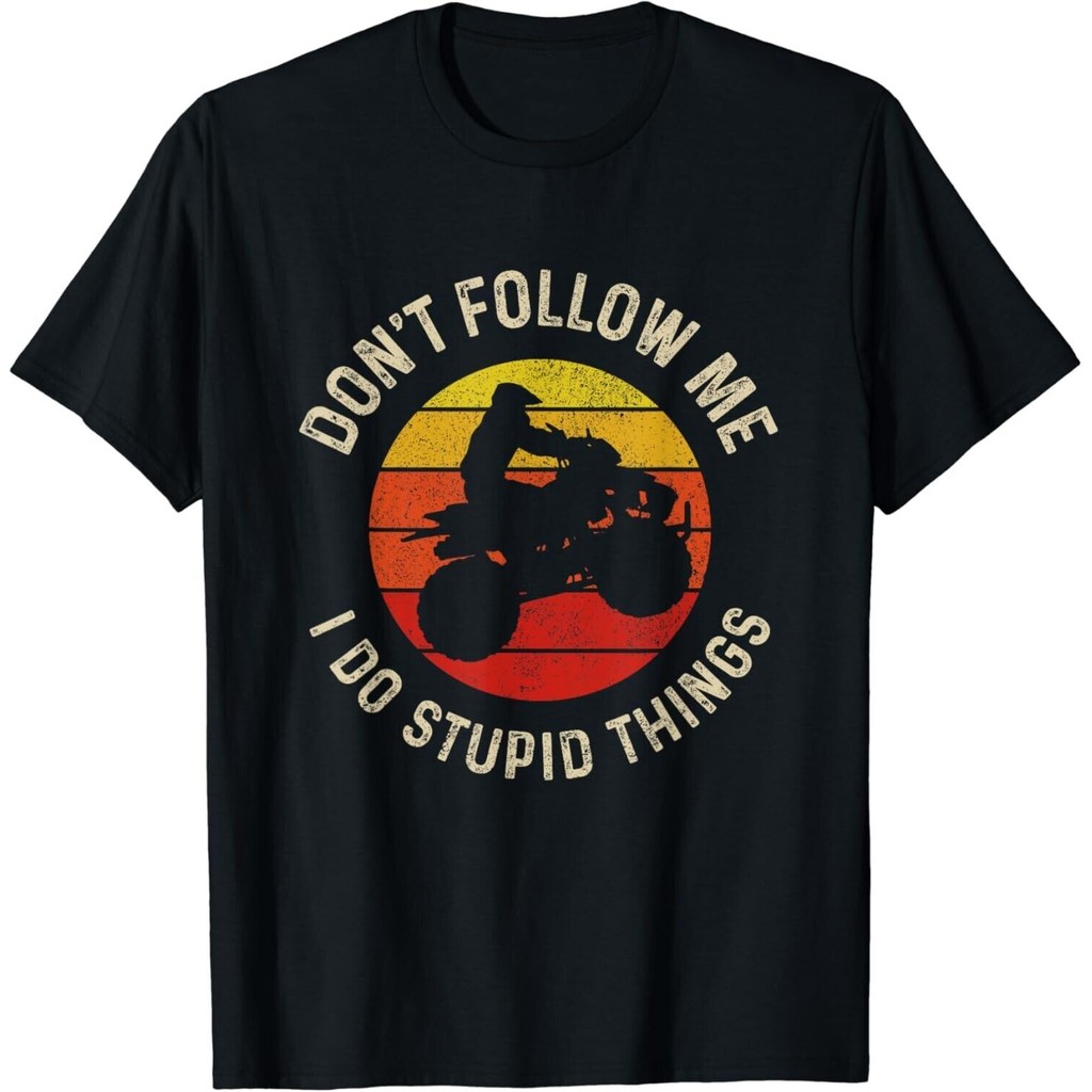 Atv 4 Wheeler Quad Bike Don T Follow Me โง่สิ่งที่เสื้อยืดตลก