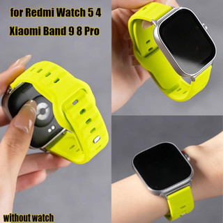สายซิลิโคนสําหรับ Redmi Watch 5 4 สร้อยข้อมือสมาร์ทวอท์ชเปลี่ยน Correa สําหรับ Xiaomi Mi Band 9 8 Pro สายรัดข้อมืออุปกรณ์เสริมอัจฉริยะ