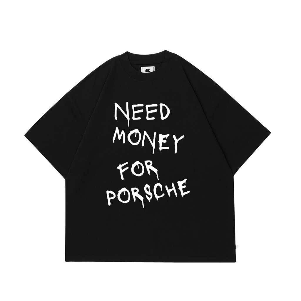 （จัดส่งตลอด 24 ชั่วโมง）HY trendy menswear (เสื้อเฮีย) เสื้อ NEED MONEY FOR PORSCHE Cotton 100 % ผ้านุ่มใส่สบาย