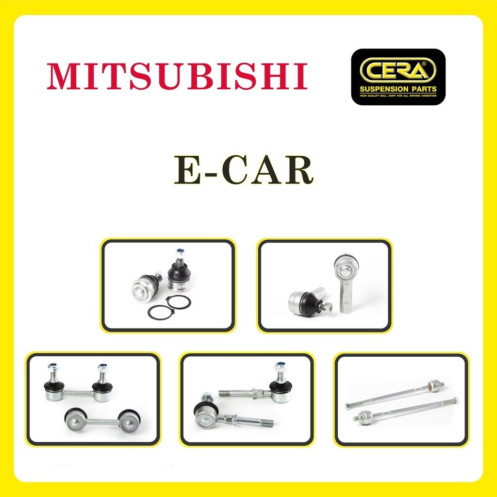 MITSUBISHI E-CAR / มิตซูบิชิ อี-คาร์ / ลูกหมากรถยนต์ ซีร่า CERA ลูกหมากปีกนก ลูกหมากคันชัก ลูกหมากแร็ค S