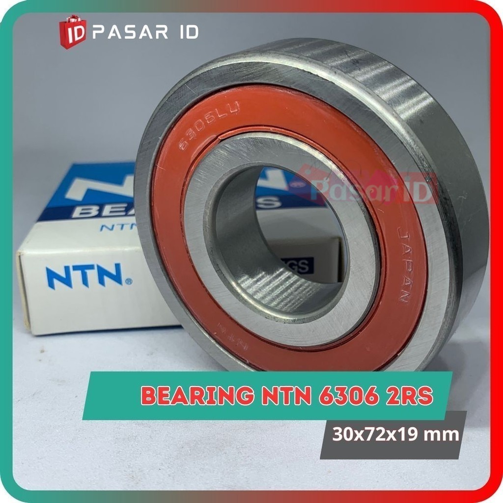 Ntn 6306 2RS BEARING DIAMETER 30X72X19 MM JAPAN BERING ฝาครอบยางสองด้าน BEARING KLAHER